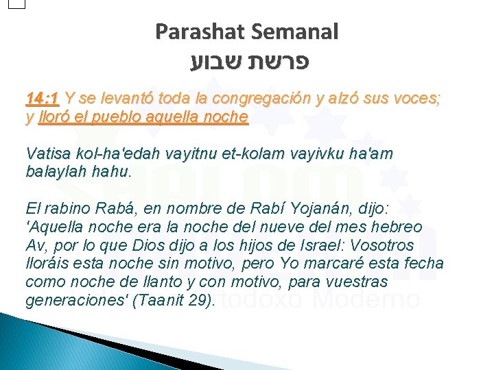 Parashat Semanal פרשת שבוע 14: 1 Y se levantó toda la congregación y alzó