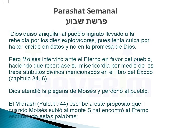 Parashat Semanal פרשת שבוע Dios quiso aniquilar al pueblo ingrato llevado a la rebeldía