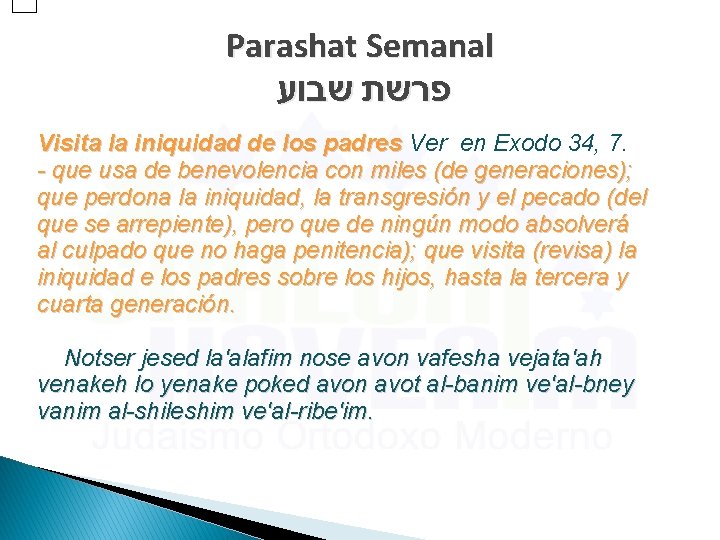 Parashat Semanal פרשת שבוע Visita la iniquidad de los padres Ver en Exodo 34,
