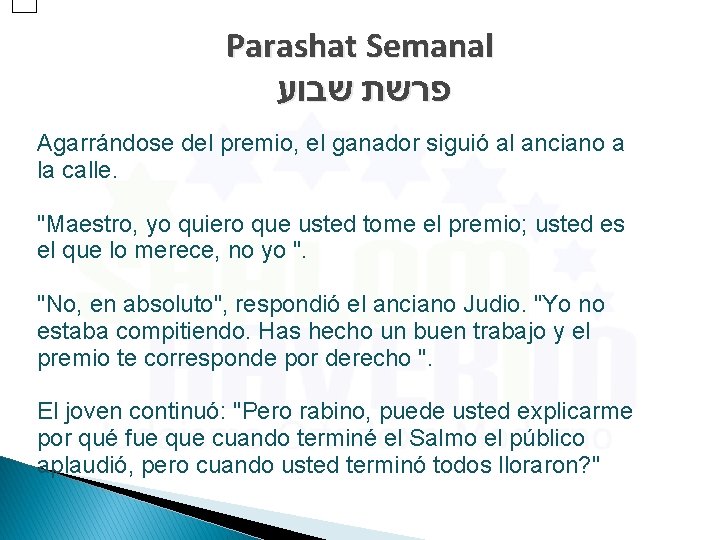 Parashat Semanal פרשת שבוע Agarrándose del premio, el ganador siguió al anciano a la