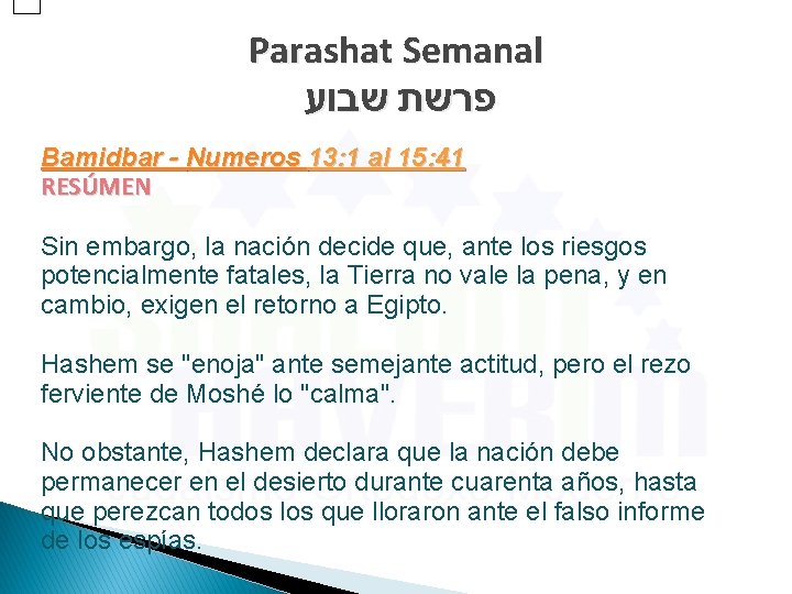 Parashat Semanal פרשת שבוע Bamidbar - Numeros 13: 1 al 15: 41 RESÚMEN Sin
