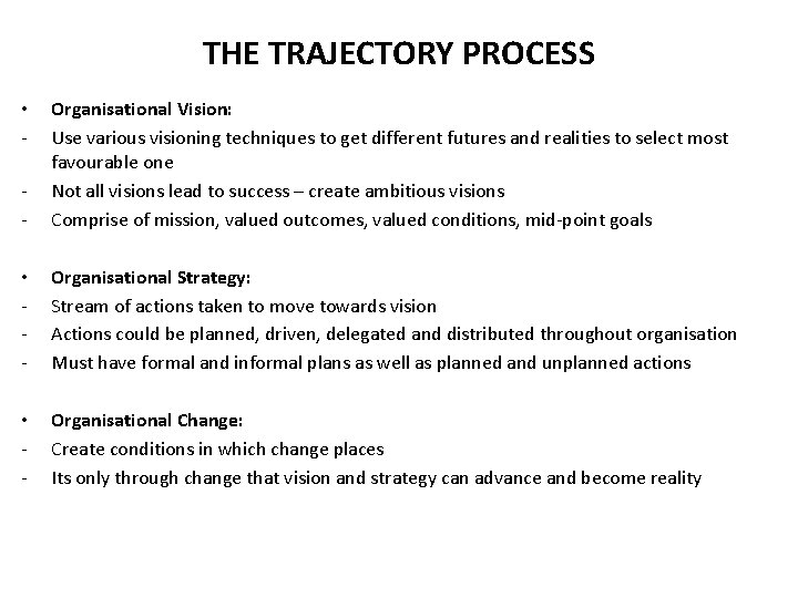 THE TRAJECTORY PROCESS - Organisational Vision: Use various visioning techniques to get different futures