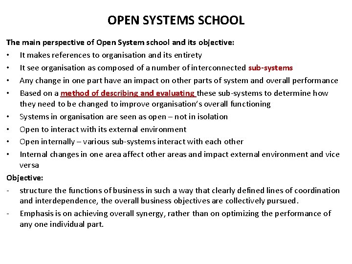 OPEN SYSTEMS SCHOOL The main perspective of Open System school and its objective: •