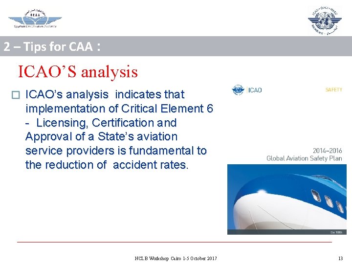 2 – Tips for CAA : ICAO’S analysis � ICAO’s analysis indicates that implementation