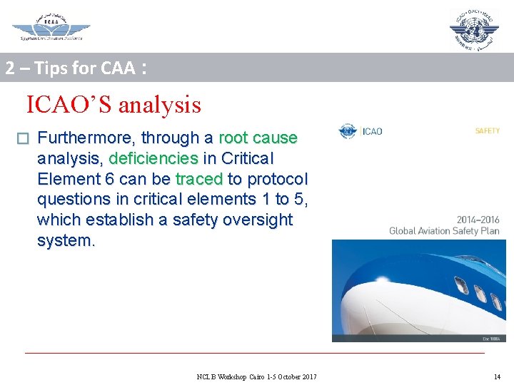 2 – Tips for CAA : ICAO’S analysis � Furthermore, through a root cause