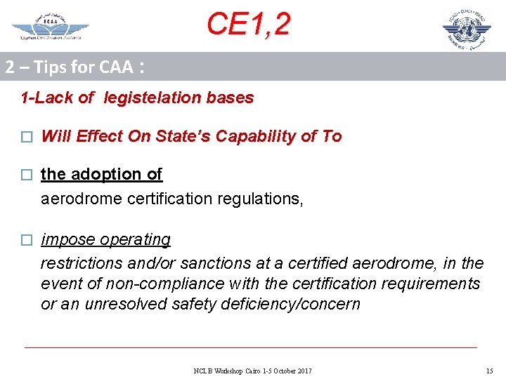 CE 1, 2 2 – Tips for CAA : 1 -Lack of legistelation bases