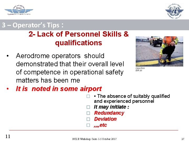 3 – Operator’s Tips : 2 - Lack of Personnel Skills & qualifications •