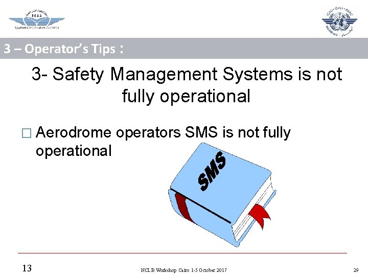 3 – Operator’s Tips : 3 - Safety Management Systems is not fully operational