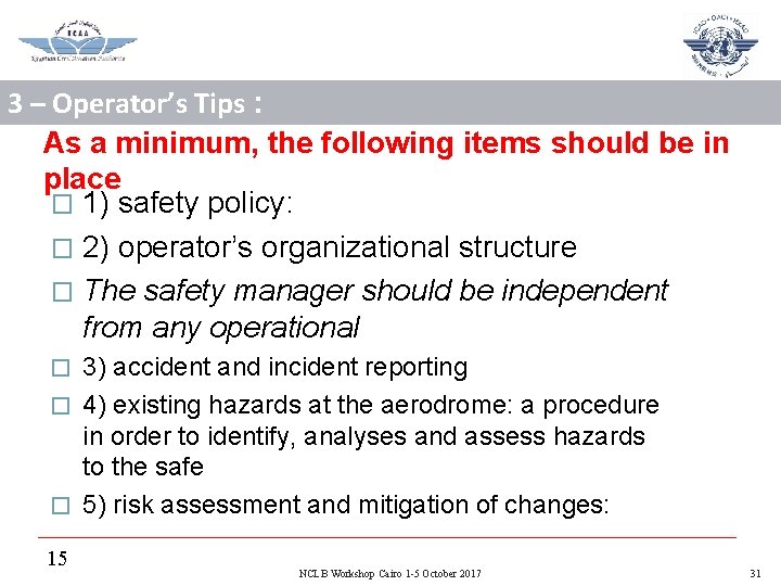 3 – Operator’s Tips : As a minimum, the following items should be in