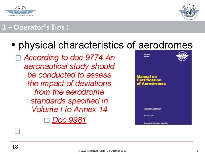 3 – Operator’s Tips : • physical characteristics of aerodromes � According to doc