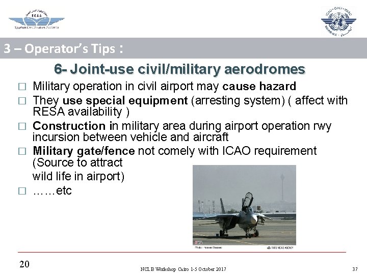 3 – Operator’s Tips : 6 - Joint-use civil/military aerodromes Military operation in civil