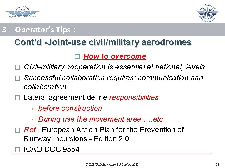 3 – Operator’s Tips : Cont’d -Joint-use civil/military aerodromes How to overcome Civil-military cooperation