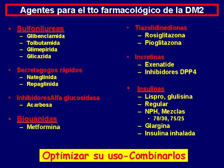 Agentes para el tto farmacológico de la DM 2 • Sulfonilureas – – Glibenclamida