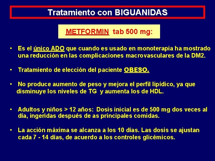 Tratamiento con BIGUANIDAS METFORMIN tab 500 mg: • Es el único ADO que cuando