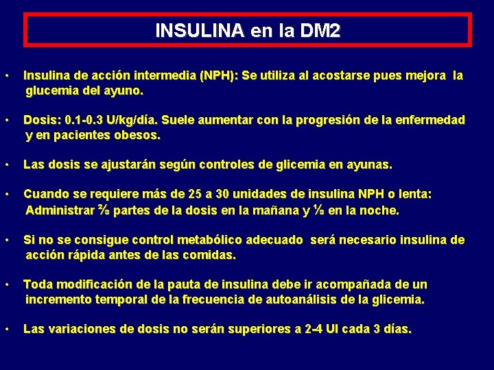 INSULINA en la DM 2 • Insulina de acción intermedia (NPH): Se utiliza al