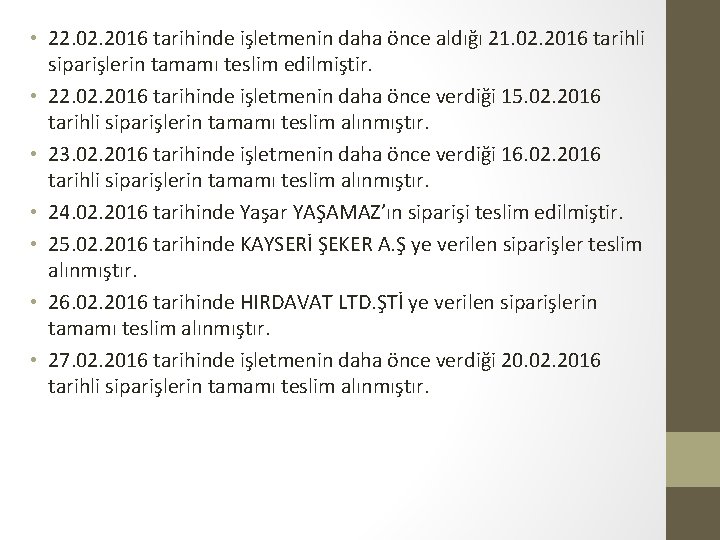  • 22. 02. 2016 tarihinde işletmenin daha önce aldığı 21. 02. 2016 tarihli