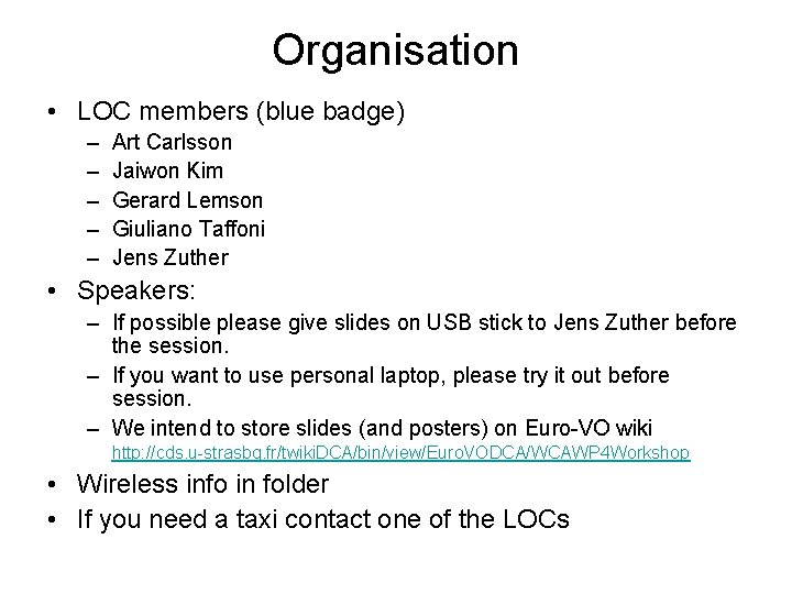 Organisation • LOC members (blue badge) – – – Art Carlsson Jaiwon Kim Gerard