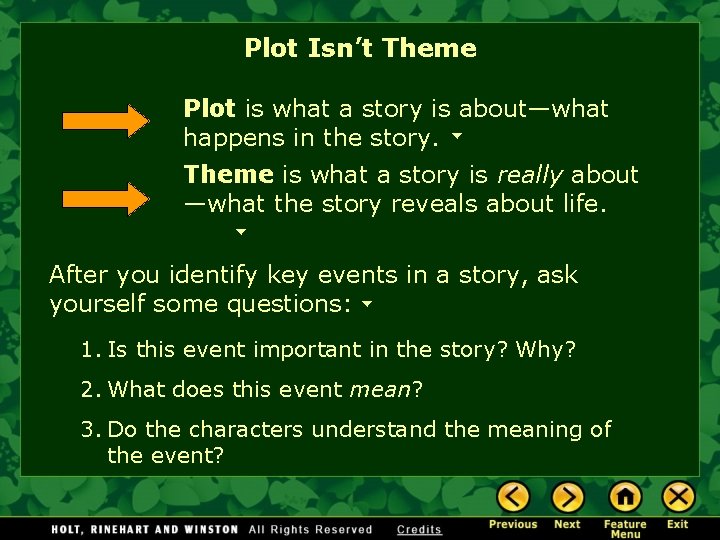 Plot Isn’t Theme Plot is what a story is about—what happens in the story.