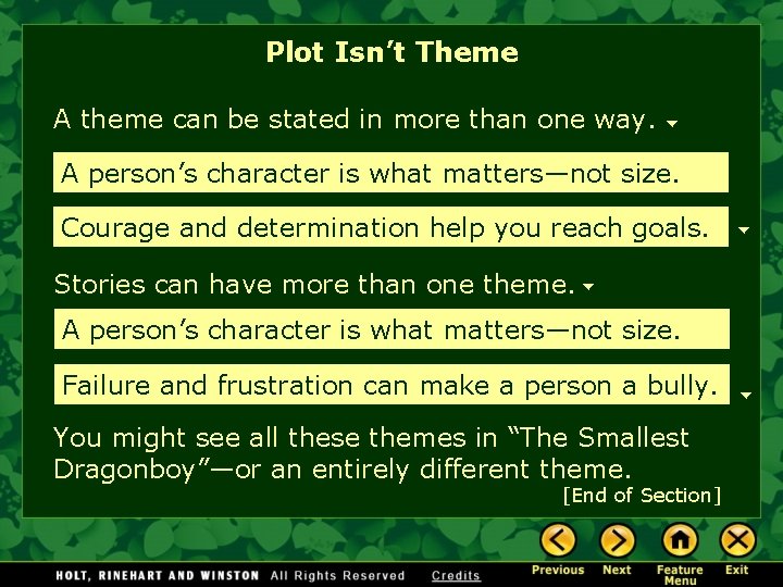 Plot Isn’t Theme A theme can be stated in more than one way. A