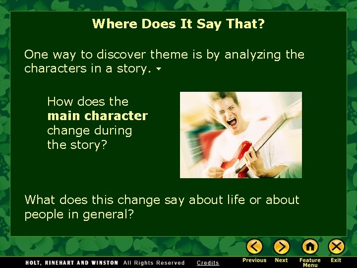 Where Does It Say That? One way to discover theme is by analyzing the