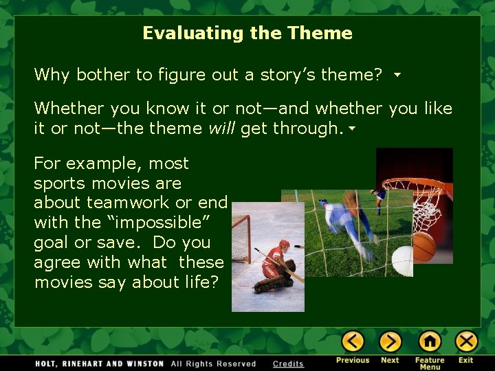 Evaluating the Theme Why bother to figure out a story’s theme? Whether you know