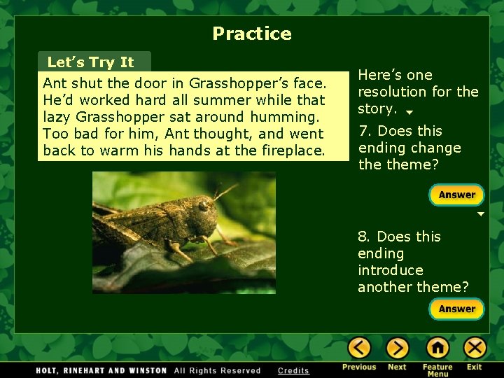 Practice Let’s Try It Ant shut the door in Grasshopper’s face. He’d worked hard