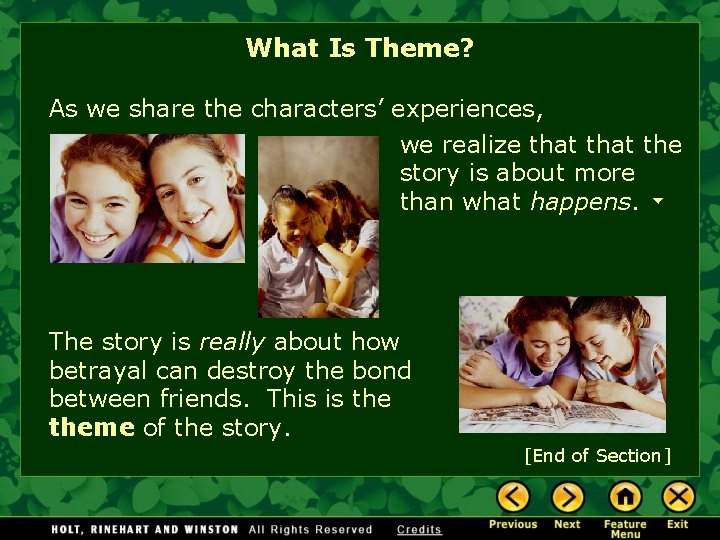 What Is Theme? As we share the characters’ experiences, we realize that the story