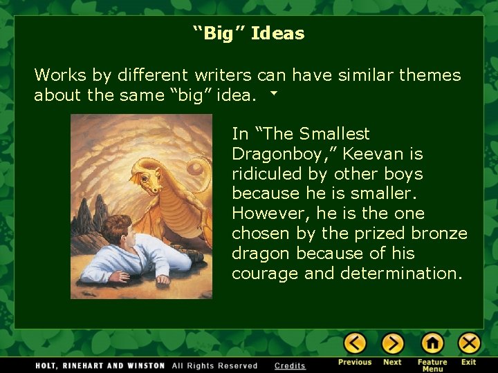 “Big” Ideas Works by different writers can have similar themes about the same “big”