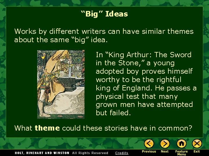 “Big” Ideas Works by different writers can have similar themes about the same “big”