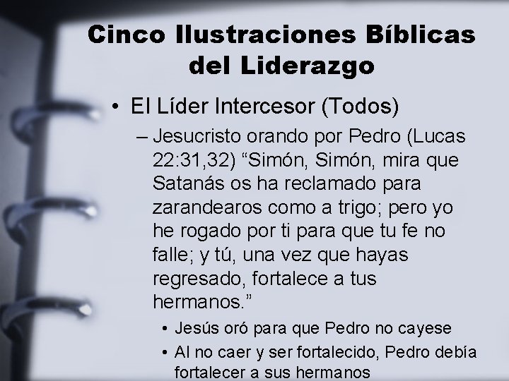 Cinco Ilustraciones Bíblicas del Liderazgo • El Líder Intercesor (Todos) – Jesucristo orando por