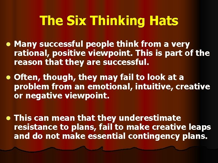 The Six Thinking Hats l Many successful people think from a very rational, positive