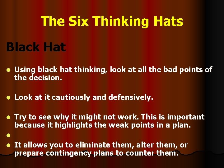 The Six Thinking Hats Black Hat l Using black hat thinking, look at all