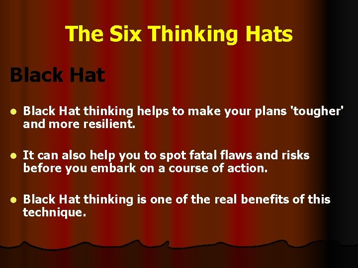 The Six Thinking Hats Black Hat l Black Hat thinking helps to make your