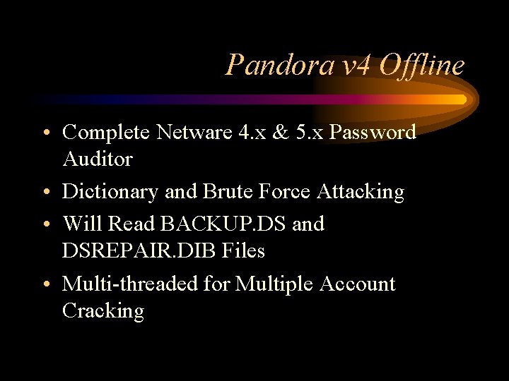 Pandora v 4 Offline • Complete Netware 4. x & 5. x Password Auditor