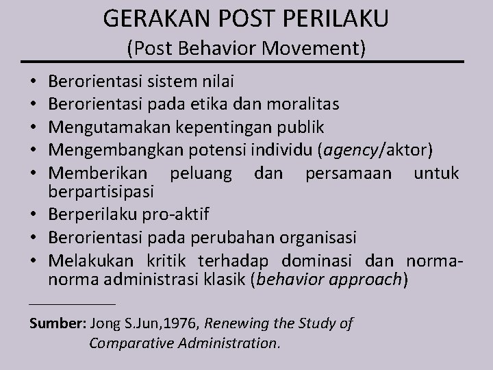 GERAKAN POST PERILAKU (Post Behavior Movement) Berorientasi sistem nilai Berorientasi pada etika dan moralitas