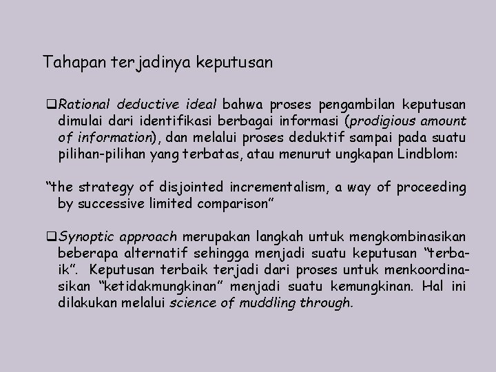 Tahapan terjadinya keputusan q. Rational deductive ideal bahwa proses pengambilan keputusan dimulai dari identifikasi