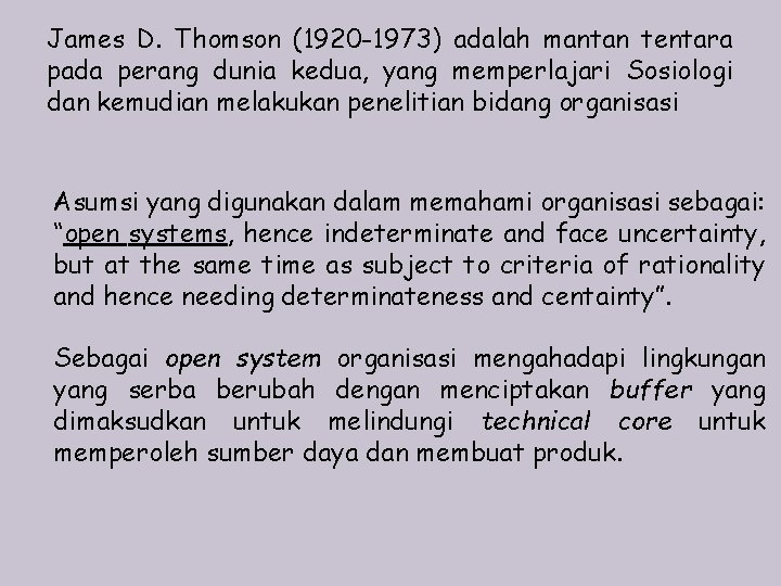 James D. Thomson (1920 -1973) adalah mantan tentara pada perang dunia kedua, yang memperlajari