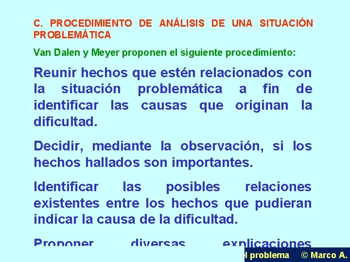 C. PROCEDIMIENTO DE ANÁLISIS DE UNA SITUACIÓN PROBLEMÁTICA Van Dalen y Meyer proponen el