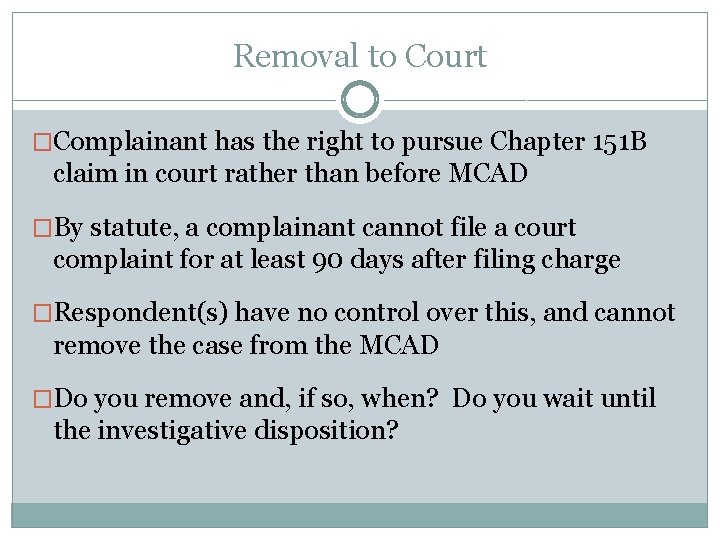 Removal to Court �Complainant has the right to pursue Chapter 151 B claim in Removal to Court �Complainant has the right to pursue Chapter 151 B claim in