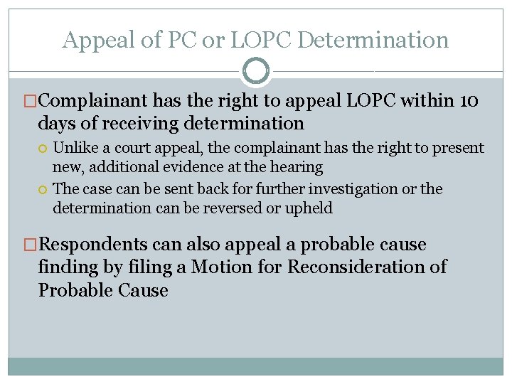 Appeal of PC or LOPC Determination �Complainant has the right to appeal LOPC within Appeal of PC or LOPC Determination �Complainant has the right to appeal LOPC within