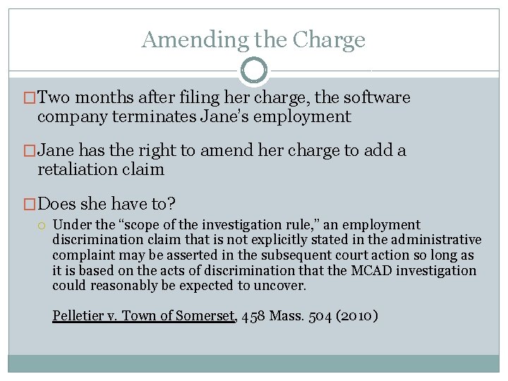 Amending the Charge �Two months after filing her charge, the software company terminates Jane’s Amending the Charge �Two months after filing her charge, the software company terminates Jane’s