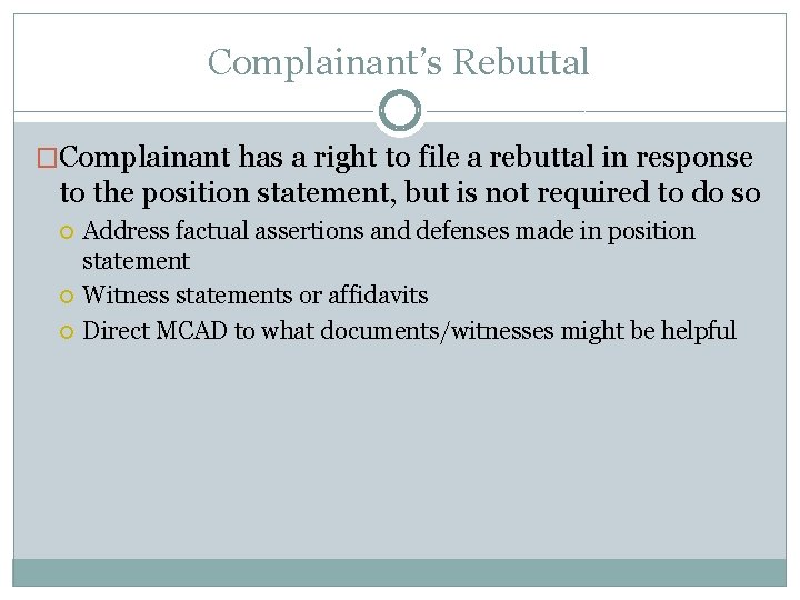Complainant’s Rebuttal �Complainant has a right to file a rebuttal in response to the Complainant’s Rebuttal �Complainant has a right to file a rebuttal in response to the