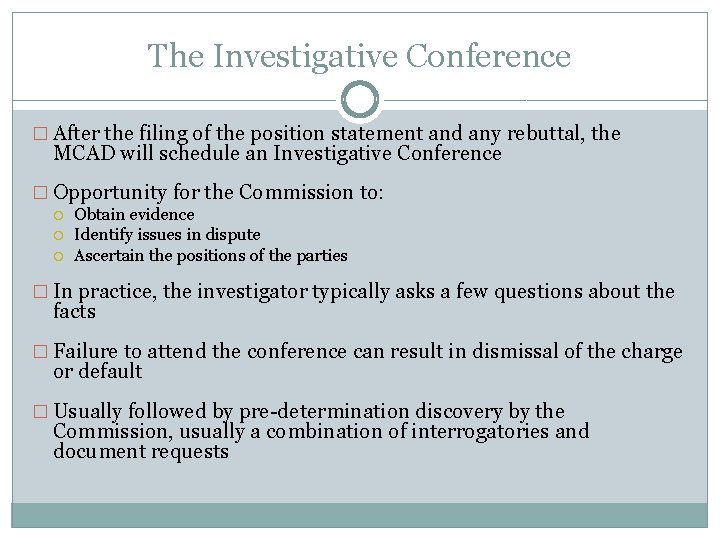 The Investigative Conference � After the filing of the position statement and any rebuttal, The Investigative Conference � After the filing of the position statement and any rebuttal,