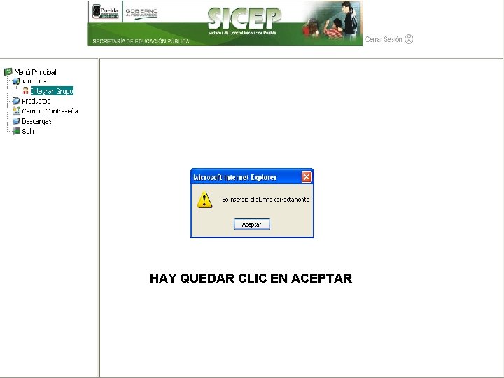 SISTEMA DE CONTROL ESCOLAR DEL ESTADO DE PUEBLA HAY QUEDAR CLIC EN ACEPTAR 