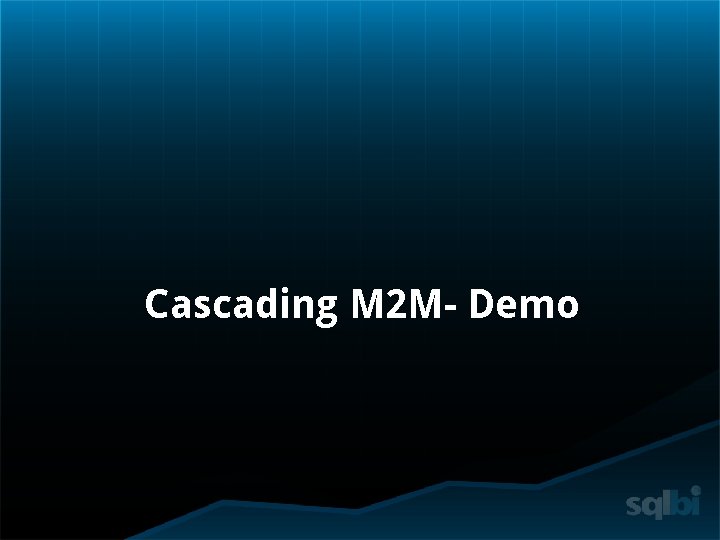Cascading M 2 M- Demo 