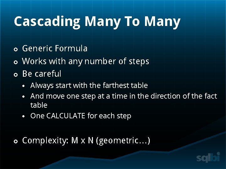 Cascading Many To Many Generic Formula Works with any number of steps Be careful