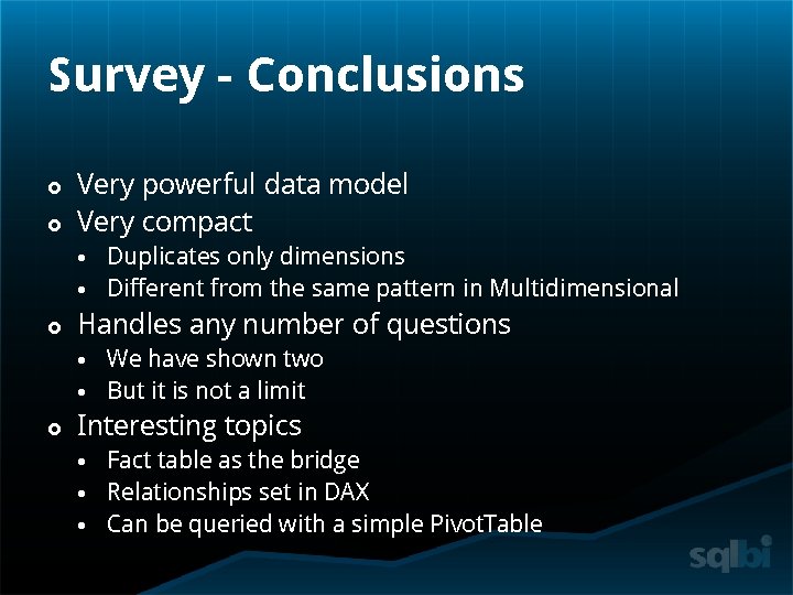 Survey - Conclusions Very powerful data model Very compact Handles any number of questions