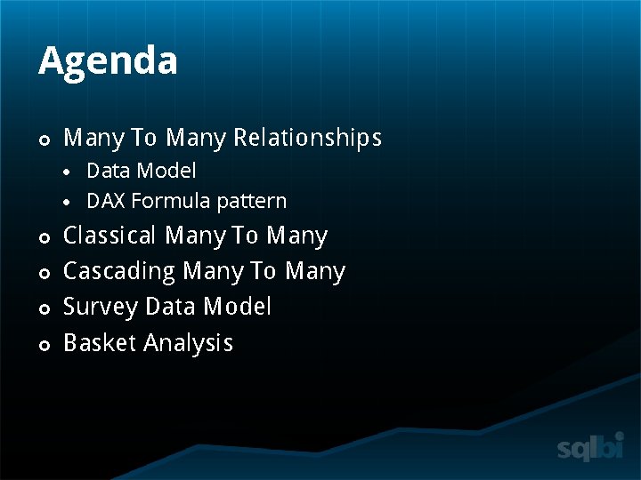 Agenda Many To Many Relationships Data Model DAX Formula pattern Classical Many To Many