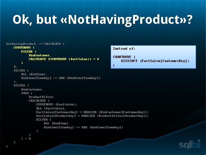 Ok, but «Not. Having. Product» ? Not. Having. Product : = CALCULATE ( COUNTROWS