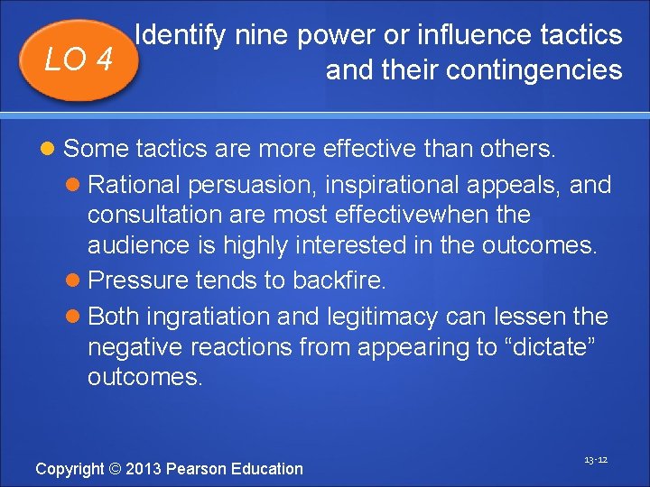 Identify nine power or influence tactics LO 4 and their contingencies Some tactics are